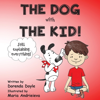 THE DOG with THE KID!: still explaining everything! - Doyle, Dorenda