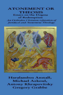 The Dogma of Redemption: Atonement or Theosis: Refutation of Juridical Justification