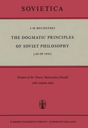 The Dogmatic Principles of Soviet Philosophy [As of 1958]: Synopsis of the 'Osnovy Marksistskoj Filosofii' with Complete Index