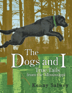 The Dogs and I: True Tails from the Mississippi