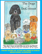 The Dogs of DoG Street: You Don't Have To Look Like Me To Be My Friend