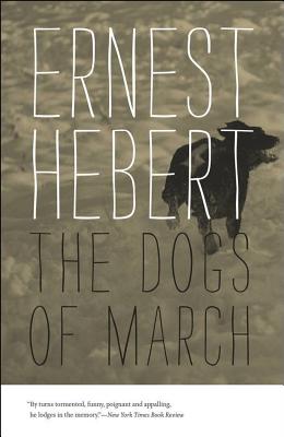 The Dogs of March - Hebert, Ernest