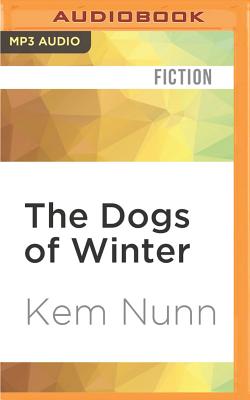 The Dogs of Winter - Nunn, Kem, and Beaver, Jim (Read by)