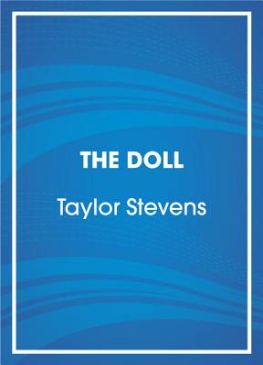 The Doll: A Vanessa Michael Munroe Novel - Stevens, Taylor, and Huber, Hillary (Read by)