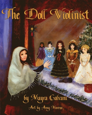 The Doll Violinist - Moreno (Illustrator), Amy, and Calvani, Mayra