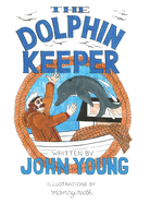 The Dolphin Keeper
