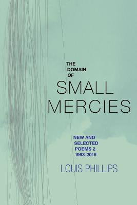 The Domain of Small Mercies - Phillips, Louis
