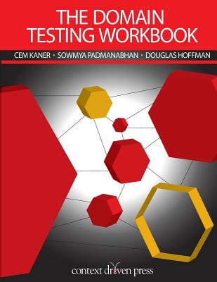 The Domain Testing Workbook - Padmanabhan, Sowmya, and Hoffman, Douglas, and Kaner, Cem