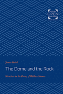 The Dome and the Rock: Structure in the Poetry of Wallace Stevens