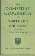 The Domesday Geography of Northern England - Darby, H C (Editor), and Maxwell, I S (Editor)