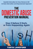 The Domestic Abuse Prevention Manual: Stop It Before It Starts, or From Happening Again