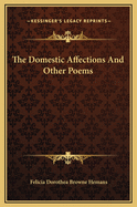 The Domestic Affections and Other Poems