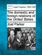 The Domestic and Foreign Relations of the United States