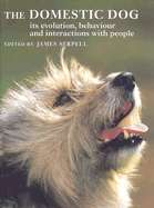 The Domestic Dog: Its Evolution, Behaviour and Interactions with People
