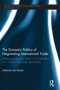 The Domestic Politics of Negotiating International Trade: Intellectual Property Rights in US-Colombia and US-Peru Free Trade Agreements