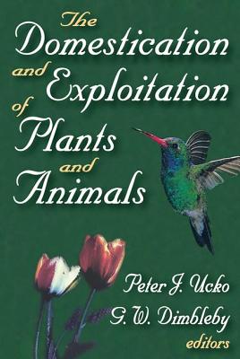 The Domestication and Exploitation of Plants and Animals - Dimbleby, G W