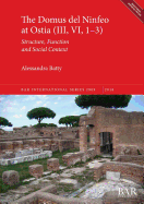 The Domus del Ninfeo at Ostia (III, VI, 1-3): Structure, Function and Social Context