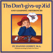 The Don't-Give-Up Kid: And Learning Differences