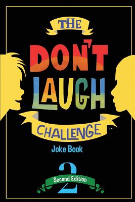 The Don't Laugh Challenge - 2nd Edition: Children's Joke Book Including Riddles, Funny Q&A Jokes, Knock Knock, and Tongue Twisters for Kids Ages 5, 6, 7, 8, 9, 10, 11, and 12 Year Old Boys and Girls; Stocking Stuffers, Christmas Gifts, Travel Games... - Boy, Billy