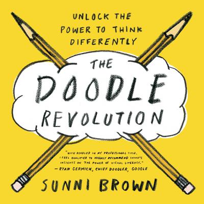 The Doodle Revolution: Unlock the Power to Think Differently - Brown, Sunni