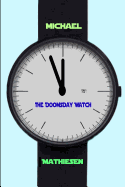 The Doomsday Watch: Three Minutes To Midnight