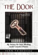 The Door: My Twenty-Six Years Working Inside Canada's Prisons