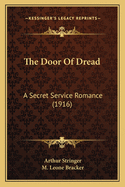 The Door of Dread: A Secret Service Romance (1916)