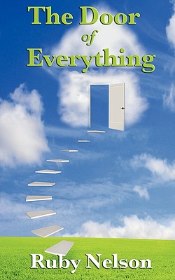 The Door of Everything: Complete and Unabridged - Nelson, Ruby