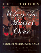 The Doors: When the Music's Over: The Stories Behind Every Song