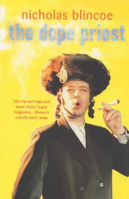 The Dope Priest - Blincoe, Nicholas