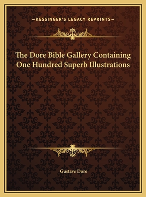 The Dore Bible Gallery Containing One Hundred Superb Illustrations - 
