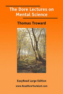 The Dore Lectures on Mental Science [Easyread Large Edition] - Troward, Thomas, Judge