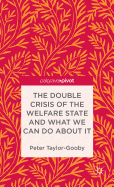 The Double Crisis of the Welfare State and What We Can Do about It