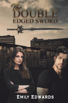 The Double Edged Sword - Edwards, Emily