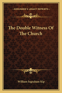 The Double Witness of the Church