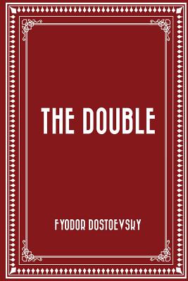 The Double - Dostoevsky, Fyodor M, and Whishaw, Frederick (Translated by)