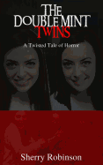 The Doublemint Twins: A Twisted Tale of Horror