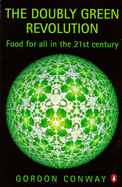 The Doubly Green Revolution: Food for All in the Twenty-First Century