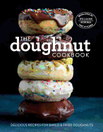 The Doughnut Cookbook: Easy Recipes for Baked and Fried Doughnuts