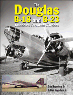 The Douglas B-18 and B-23: America's Forsaken Warriors