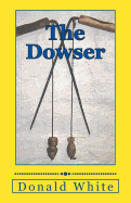 The Dowser - White, Donald