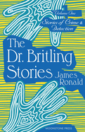 The Dr. Britling Stories: Stories of Crime & Detection Vol. I
