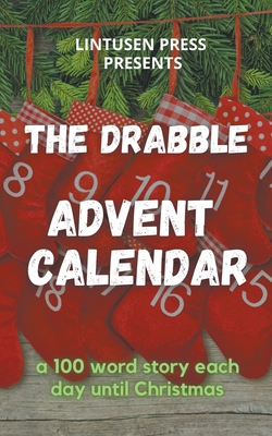 The Drabble Advent Calendar - Parchewsky, Carol, and Bird, Shawn L, and Reynolds, Tim