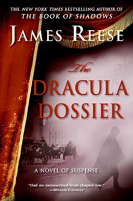 The Dracula Dossier: A Novel of Suspense - Reese, James