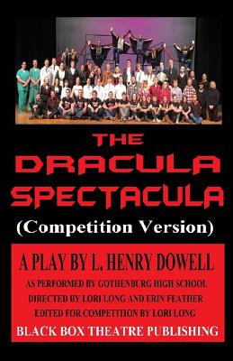 The Dracula Spectacula (Competition Version) - Dowell, L Henry, and Long, Lori (Director), and Feather, Erin (Director)