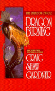 The Dragon Circle: Dragon Burning - Gardner, Craig Shaw
