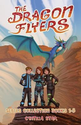 The Dragon Flyers Series: Books 1-3: The Dragon Flyers Collection - Star, Cynthia