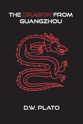 The Dragon From Guangzhou - Hunt, Kimberly (Editor), and Plato, Dw
