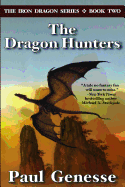 The Dragon Hunters: Book Two of the Iron Dragon Series