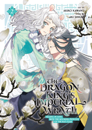 The Dragon King's Imperial Wrath: Falling in Love with the Bookish Princess of the Rat Clan Vol. 3